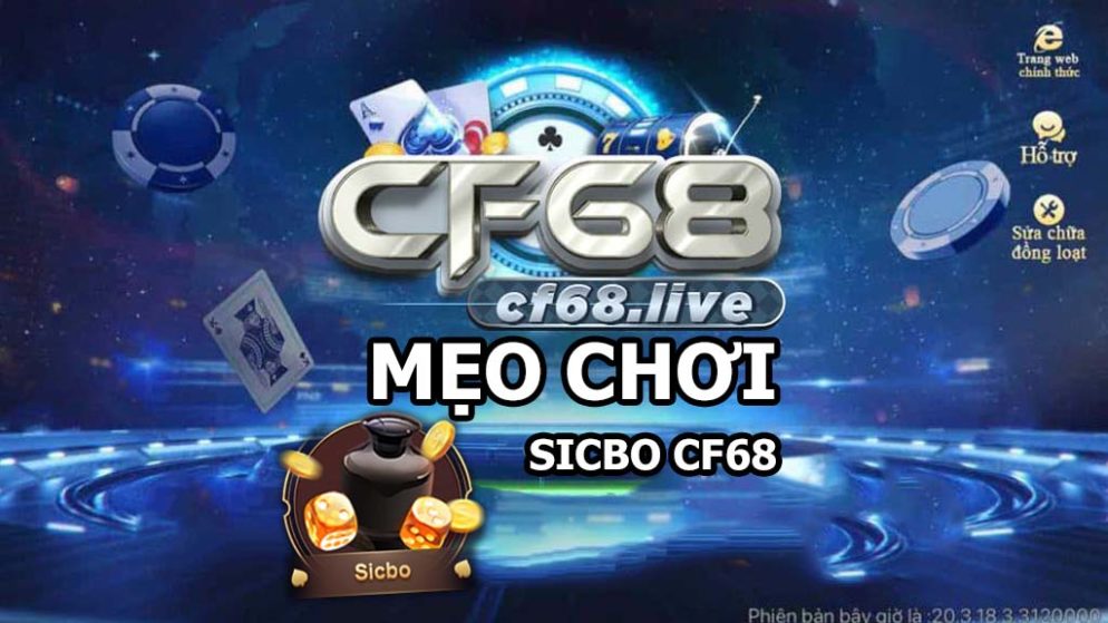 Chơi Sicbo cf68 club chưa bao giờ dễ dàng đến thế nếu áp dụng mẹo chơi