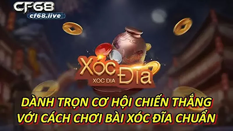 Cách chơi bài xóc đĩa hay và hiệu quả nhất cho người mới