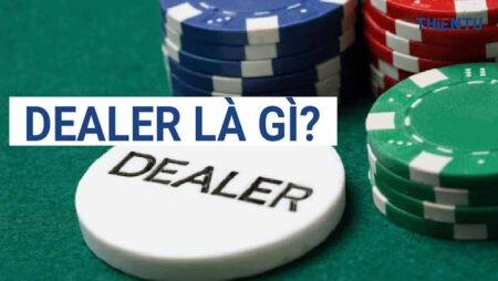 Dealer là gì? Nghề Dealer chi tiết trong bóng đá, casino