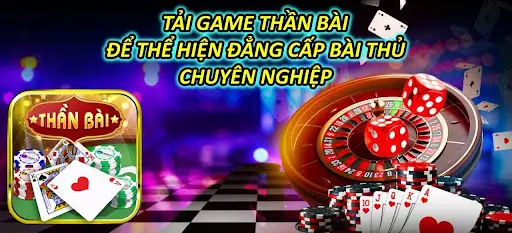 Tải Game Thần Bài Để Thể Hiện Đẳng Cấp Bài Thủ Chuyên Nghiệp