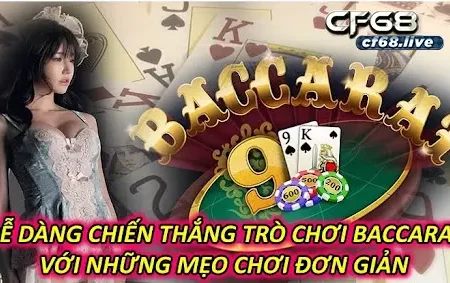 Trò Chơi Baccarat Dễ Dàng Chiến Thắng  Với Những Mẹo Chơi Đơn Giản 1