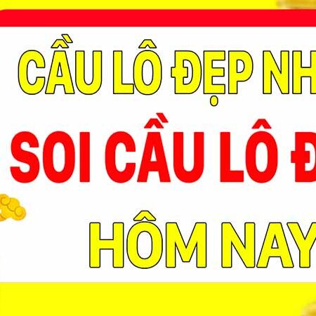 Lô đẹp miền trung hôm nay với phương pháp soi lô chuẩn nhất