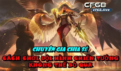 Hướng dẫn cách chơi đội hình Chiến Tướng ĐTCL mùa 4 chi tiết nhất