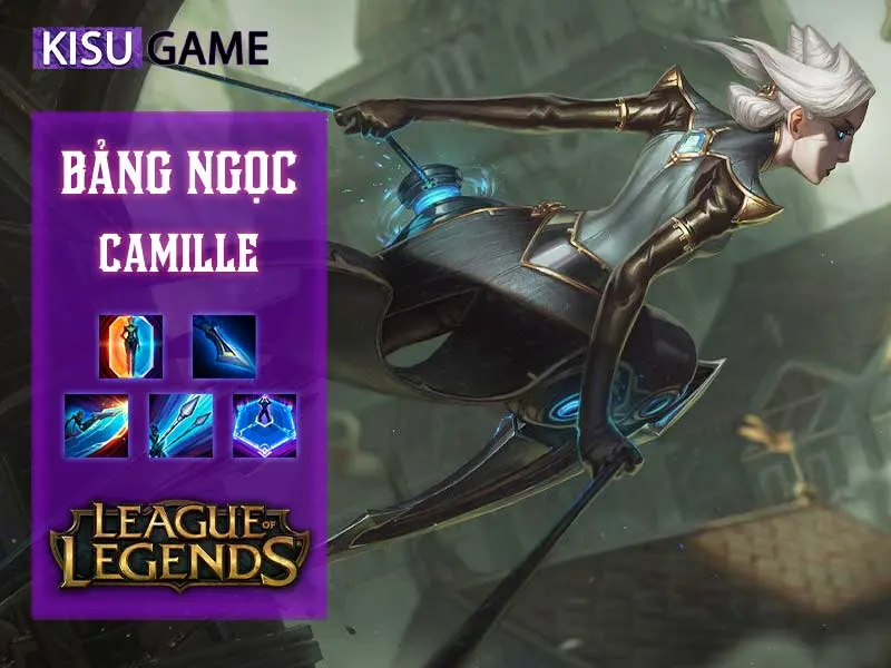 Ngọc camille - Cách chơi camille hiệu quả nhất