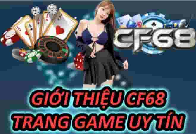 cf68 – cổng game trực tuyến ăn tiền thật, uy tín hàng đầu