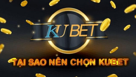 Thông tin về cổng game Kubet net – Đặc điểm nổi bật Kubet net