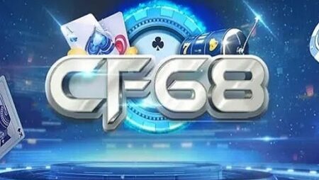 Cf68.vip và những tính năng nổi bật khiến game thủ không thể bỏ lỡ