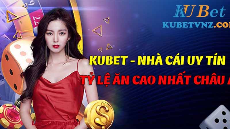 Trang kubet là như thế nào? Điểm hấp dẫn của Trang kubet