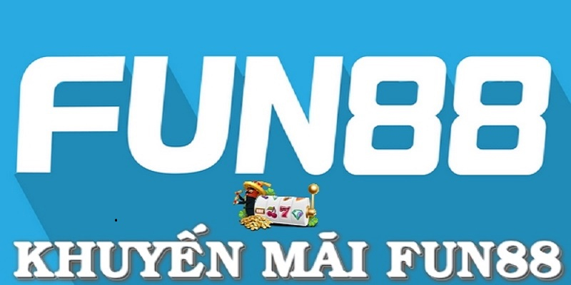 Fun88 khuyến mãi có điểm gì đặc biệt? Khuyến mãi nổi bật