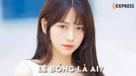 Lê Bống là ai? Thông tin chi tiết về tiktoker – hotgirl Lê Bống