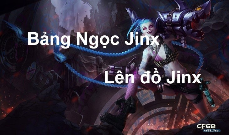 Đồ jinx tốc chiến, ngọc và phép bổ trợ cho vị tướng này mùa 13