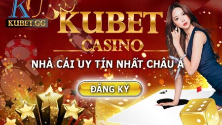 Ku casino 99 – Ku bet Nhà cái cá cược đẳng cấp nhất Việt Nam