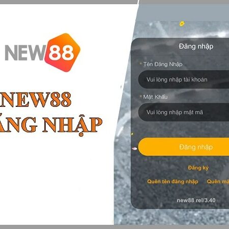 New 88 đăng nhập nhanh chóng an toàn cho người mới