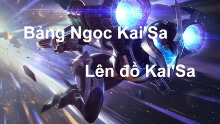 Ngọc kai’sa, bổ trợ và lên đồ bất bại cho tướng mùa 13