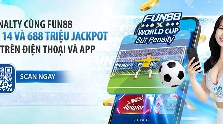 Link fun88 moi nhat các cược thủ nhất định phải biết