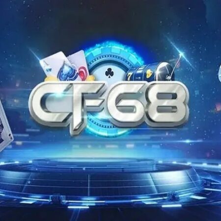 CF68club com – Đấu trường cá cược đỉnh cao dành cho tân thủ