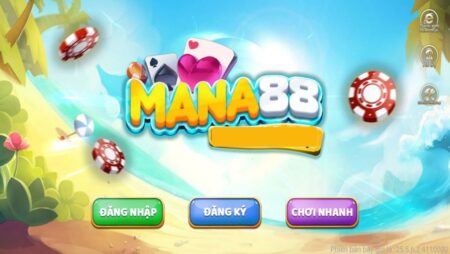 Mana88 – Web cược uy tín hàng đầu châu Á hiện nay