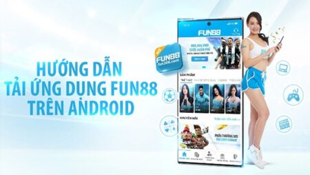 Tải Fun 88 dễ dàng để trải nghiệm cá cược trực tuyến