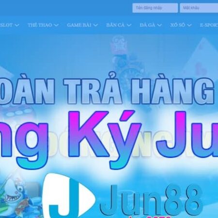 Đăng kí jun88, hướng dẫn cách đăng ký cho tân thủ