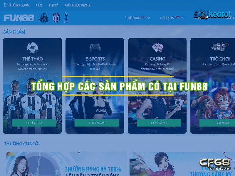 Fun88.vn- Các sản phẩm chủ đạo gây bão tại Fun88