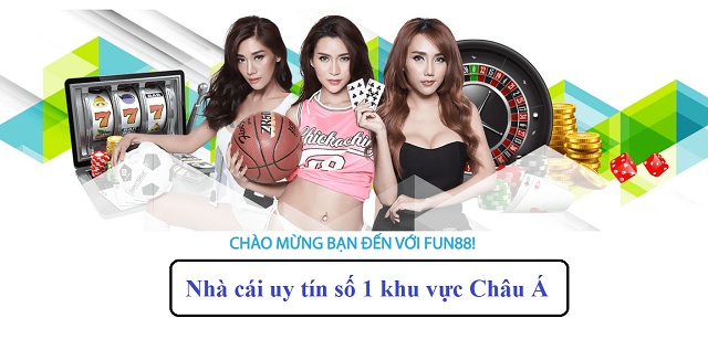 Fun88 com vn – Địa chỉ cá cược “sáng giá” mà tay độ nên chọn