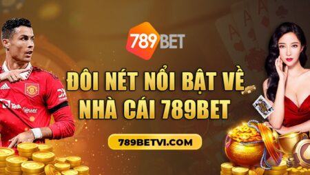 789bet com – Nơi đáng để bạn trải nghiệm hàng đầu hiện nay