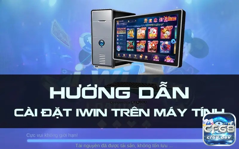 Nắm bắt được cách tải iwin về máy tính