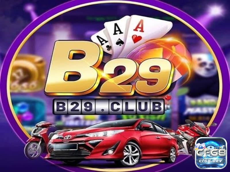 B29 Bet cổng game đáng nhất hiện nay