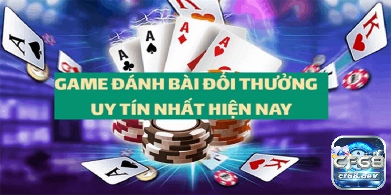 Cf68 là game bài đổi thưởng bảo mật và uy tín nhất