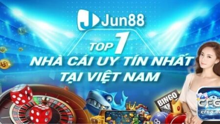 Nhà cái Jun88 có uy tín không? Giải mã về Jun88 tại đây