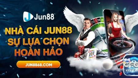 88 Jun: Giới thiệu chi tiết cổng game giải trí hàng đầu