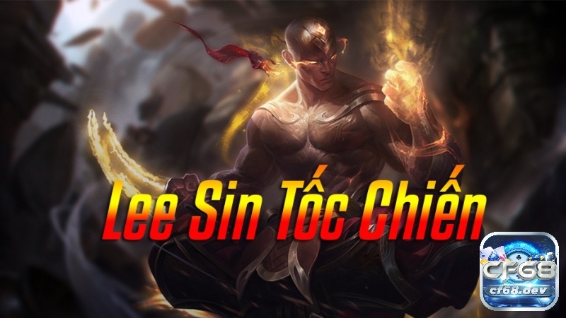 Cách lên đồ Lee Sin Tốc Chiến chi tiết và mạnh mẽ nhất