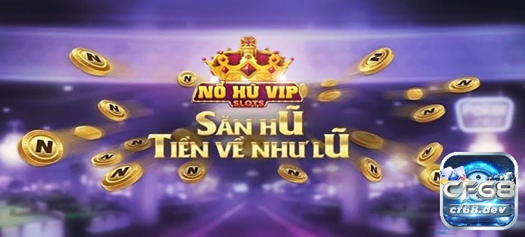 Nổ Hũ VIP: Đắm chìm trong không gian giải trí tuyệt vời và thú vị.