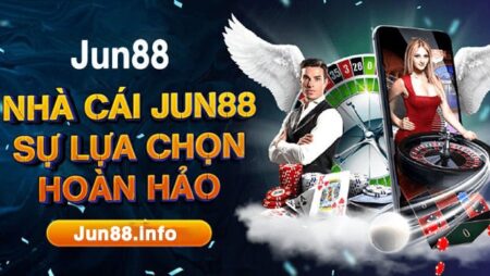 Jun88.info – Cổng game cá cược uy tín hàng đầu Châu Á