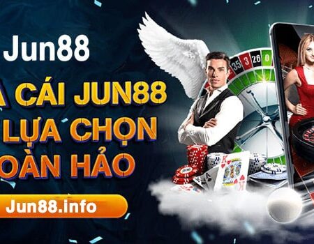 Jun88.info – Cổng game cá cược uy tín hàng đầu Châu Á