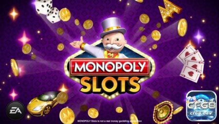 Monopoly slots với những tính năng thưởng hấp dẫn nhất tại cf68