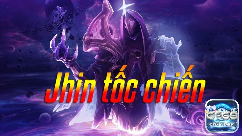 Cùng CF68 tìm hiểu về bộ chiêu thức của Jhin Toc Chien