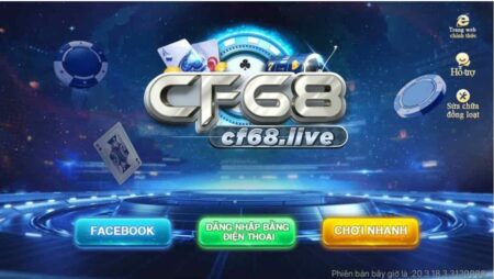 cf68. live phiên bản tiền nhiệm chính thức của cf68.dev