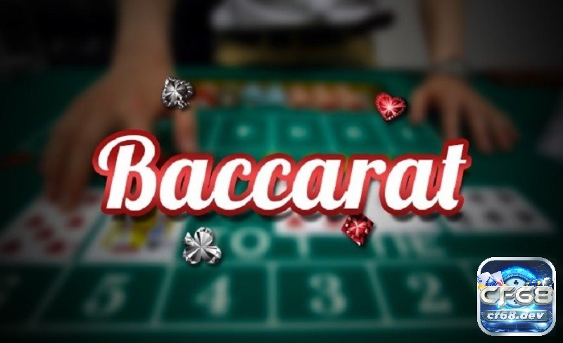 Game đánh bài đổi thưởng uy tín nhất hiện nay - Baccarat