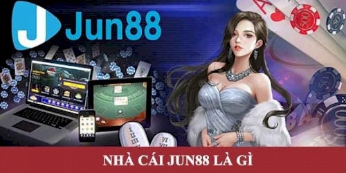 Nhà cái jun88 là gì? Đặc điểm nổi bật, sản phẩm cược