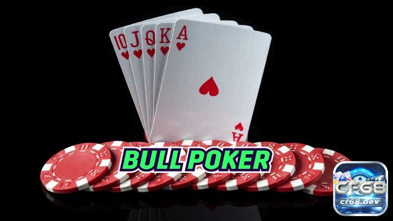 Chơi game bài online Poker Bull cực hấp dẫn trên CF68