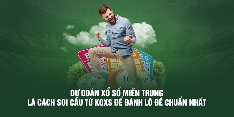 Dự đoán lô đề miền trung hôm nay chính xác cao, nhanh chóng