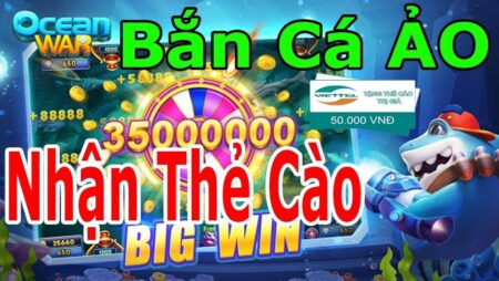 Bắn cá đổi thẻ – chơi game bắn cá giải trí đổi thưởng hấp dẫn