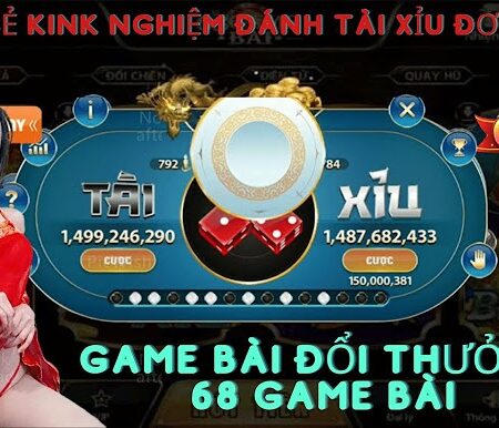 Game 68 doi thuong – Nền tảng online game đổi thưởng uy tín