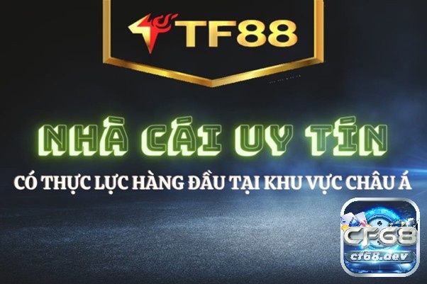 Tìm hiểu thông tin về nhà cái TF88