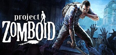 Game Project Zomboid: Sinh tồn khi Zombies xâm chiếm trái đất