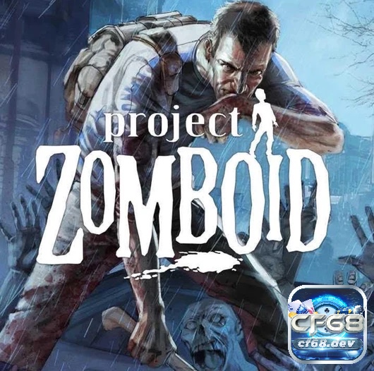 Game Project Zomboid là tựa Game sinh tồn đáng để trải nghiệm