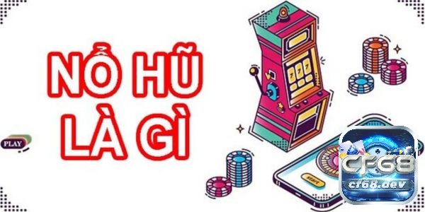 Nổ hũ đơn giản là một dạng máy đánh bạc online