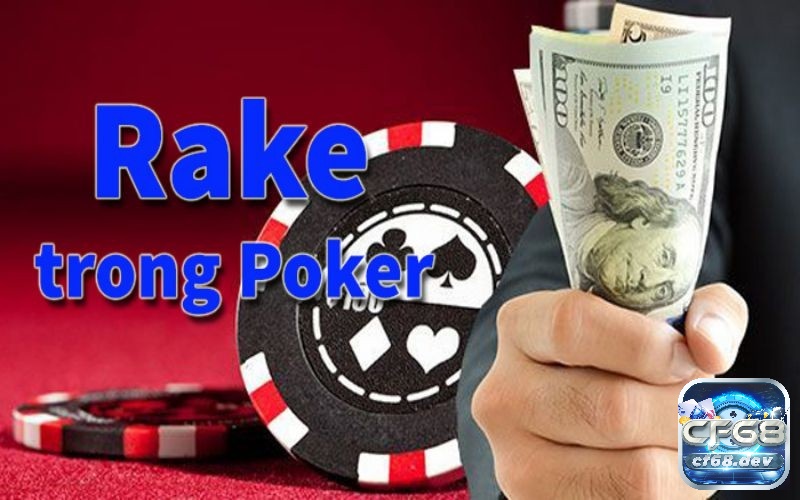 Tìm hiểu thông tin về Phí Rake Poker