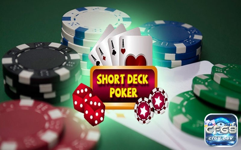 Short Deck Poker là gì? Cách chơi Short Deck Poker